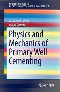 Physics and Mechanics of Primary Well Cementing