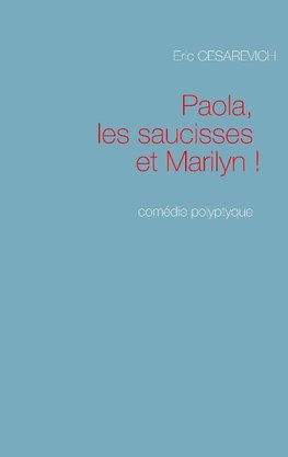 Paola les saucisses et Marilyn