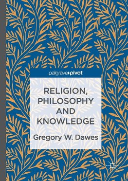 Religion, Philosophy and Knowledge