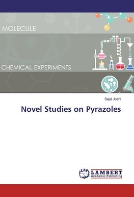 Novel Studies on Pyrazoles