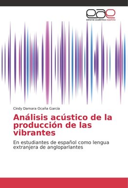 Análisis acústico de la producción de las vibrantes