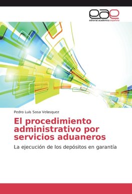 El procedimiento administrativo por servicios aduaneros