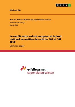 Le conflit entre le droit européen et le droit national en matière des articles 101 et 102 TFUE