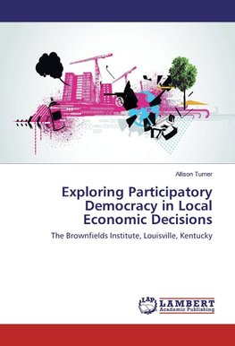 Exploring Participatory Democracy in Local Economic Decisions