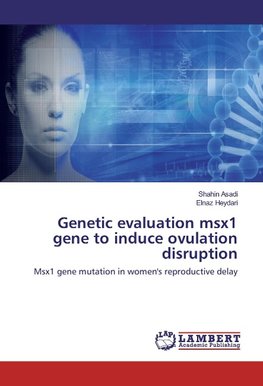 Genetic evaluation msx1 gene to induce ovulation disruption