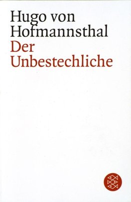 Hofmannsthal, H: Unbestechliche