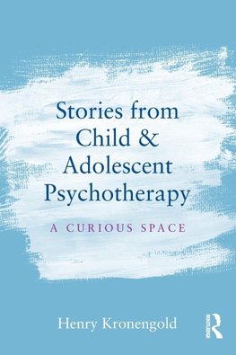 Stories from Child & Adolescent Psychotherapy