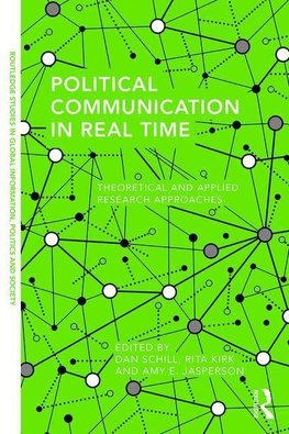 Schill, D: Political Communication in Real Time