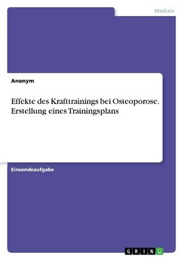 Effekte des Krafttrainings bei Osteoporose. Erstellung eines Trainingsplans