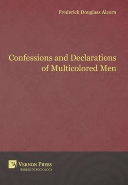 Confessions and Declarations of Multicolored Men