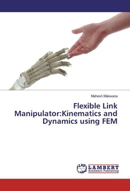 Flexible Link Manipulator:Kinematics and Dynamics using FEM