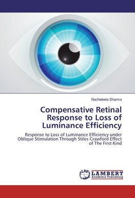 Compensative Retinal Response to Loss of Luminance Efficiency