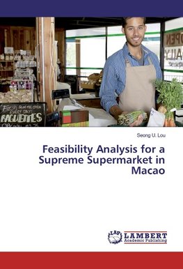 Feasibility Analysis for a Supreme Supermarket in Macao