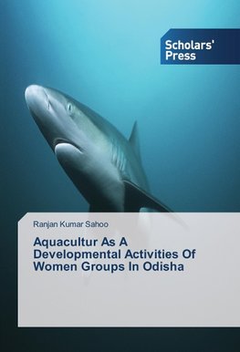 Aquacultur As A Developmental Activities Of Women Groups In Odisha