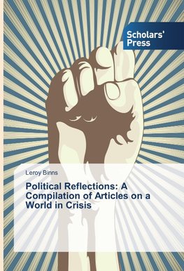 Political Reflections: A Compilation of Articles on a World in Crisis