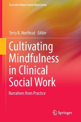 Cultivating Mindfulness in Clinical Social Work