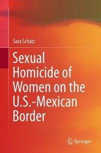 Schatz, S: Sexual Homicide of Women on U.S.-Mexican Border