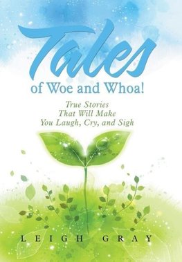 Tales of Woe and Whoa!