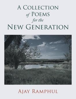 A Collection Of Poems For The New Generation