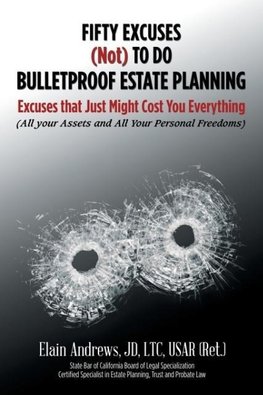 Fifty Excuses (Not) To Do Bulletproof Estate Planning