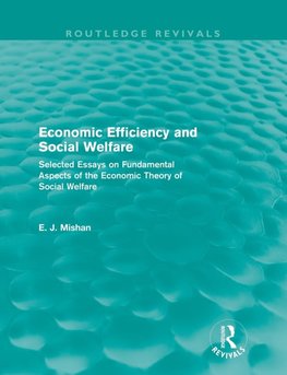 Mishan, E: Economic Efficiency and Social Welfare (Routledge