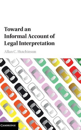 Toward an Informal Account of Legal             Interpretation