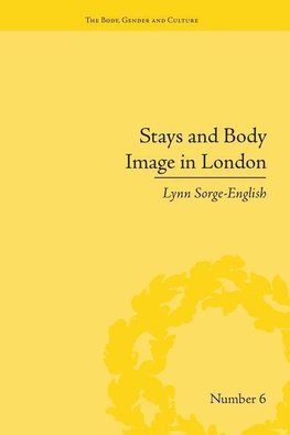 Sorge-English, L: Stays and Body Image in London