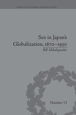 Mihalopoulos, B: Sex in Japan's Globalization, 1870-1930