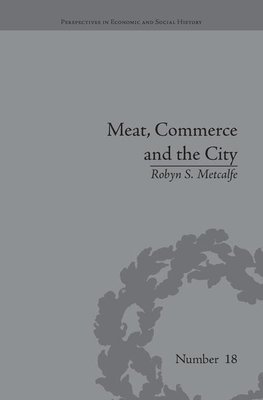 Metcalfe, R: Meat, Commerce and the City