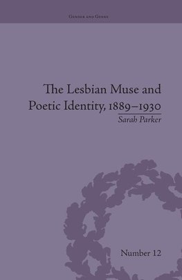 Parker, S: Lesbian Muse and Poetic Identity, 1889-1930