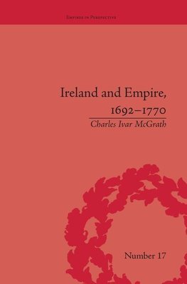 Mcgrath, C: Ireland and Empire, 1692-1770