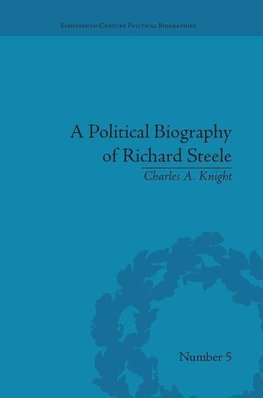 Knight, C: Political Biography of Richard Steele