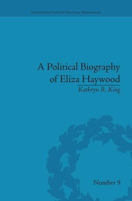 King, K: Political Biography of Eliza Haywood