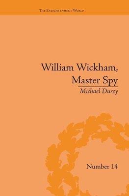 Durey, M: William Wickham, Master Spy