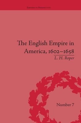 Roper, L: English Empire in America, 1602-1658