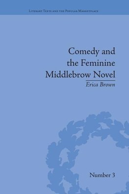 Brown, E: Comedy and the Feminine Middlebrow Novel