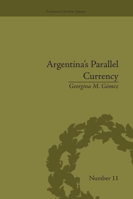 Gomez, G: Argentina's Parallel Currency