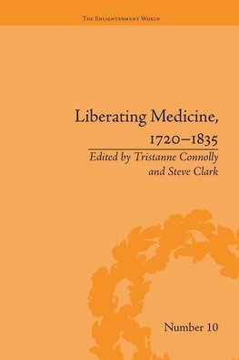 Clark, S: Liberating Medicine, 1720-1835