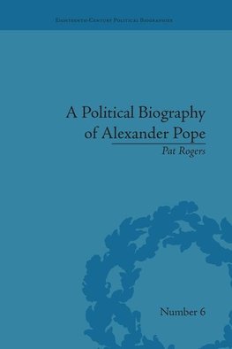 Rogers, P: Political Biography of Alexander Pope