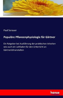 Populäre Pflanzenphysiologie für Gärtner