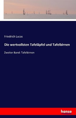 Die wertvollsten Tafeläpfel und Tafelbirnen