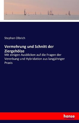 Vermehrung und Schnitt der Ziergehölze