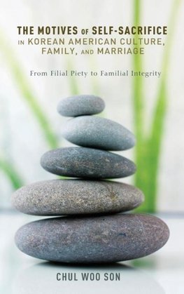 The Motives of Self-Sacrifice in Korean American Culture, Family, and Marriage