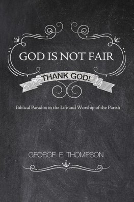 God Is Not Fair, Thank God!