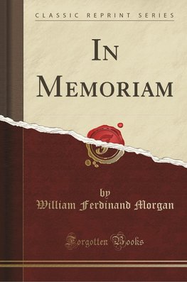 Morgan, W: In Memoriam (Classic Reprint)