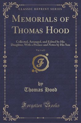 Hood, T: Memorials of Thomas Hood, Vol. 1 of 2