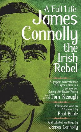 Buhle, P:  A Full Life: James Connolly The Irish Rebel