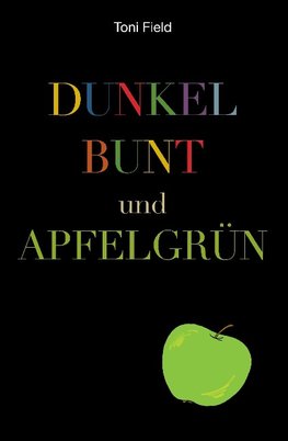 dunkel, bunt und apfelgrün