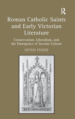 Roman Catholic Saints and Early Victorian Literature