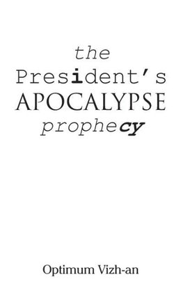 The President's Apocalypse Prophecy